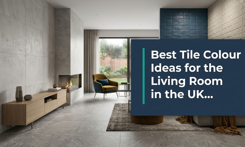 Best Tile Colour Ideas for the Living Room in the UK